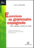 Pierre Grisard - Exercices de grammaire espagnole - Avec corrigés et rappels de cours.