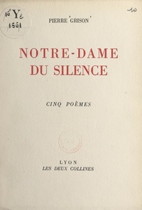 Pierre Grison - Notre-Dame du silence.