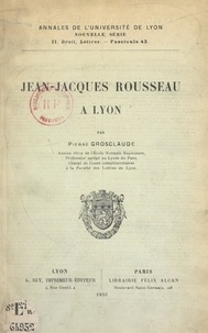 Pierre Grosclaude et  Université de Lyon - Jean-Jacques Rousseau à Lyon.