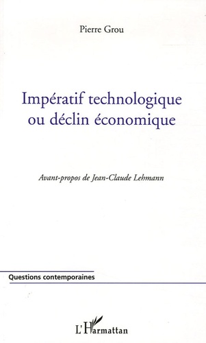 Pierre Grou - Impératif technologique ou declin économique.