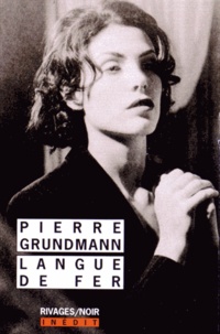 Pierre Grundmann - Langue de fer.