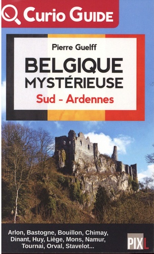 Pierre Guelff - Belgique mystérieuse - Sud - Ardennes.