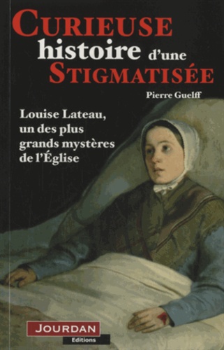 Pierre Guelff - Curieuse histoire d'une stigmatisée.