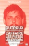 Pierre Guelff - Dutroux - L'affaire, les pistes, les erreurs.
