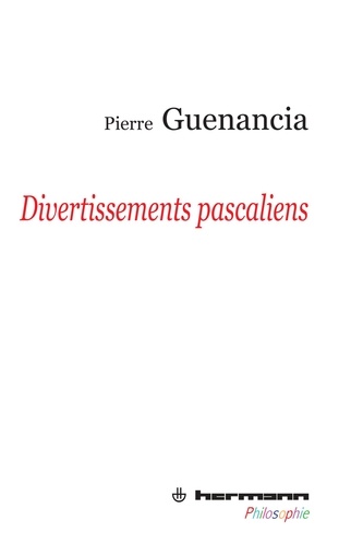 Pierre Guenancia - Divertissements pascaliens.