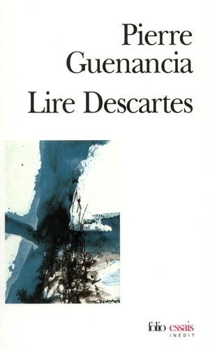 Pierre Guenancia - Lire Descartes.