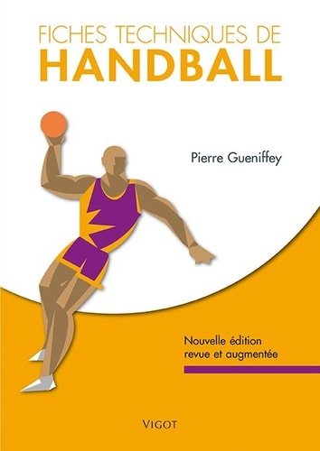 Fiches techniques de handball  édition revue et augmentée
