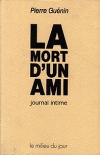 Pierre Guénin - La mort d'un ami - Journal intime.
