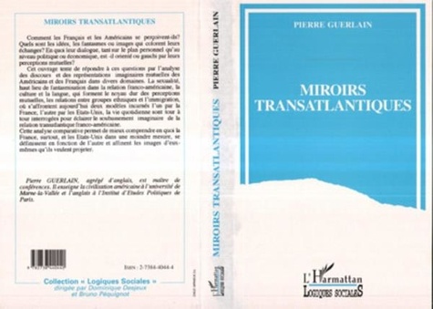 Pierre Guerlain - Miroirs transatlantiques - La France et les Etats-Unis entre passions et indifférences.