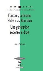 Pierre Guibentif - Foucault, Luhmann, Habermas, Bourdieu - Une génération repense.