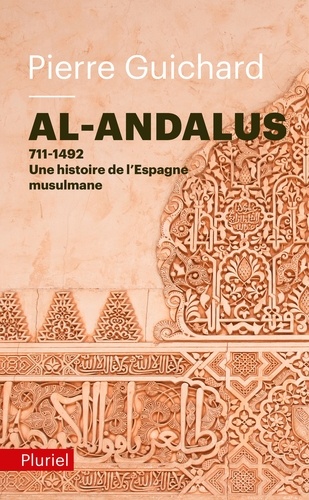 Al-Andalus. 711-1492 : Une histoire de l'Espagne musulmane