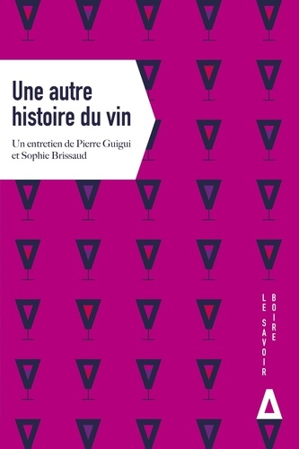 Pierre Guigui et Sophie Brissaud - Une autre histoire du vin.