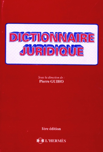 Pierre Guiho et  Collectif - Dictionnaire Juridique. 1ere Edition.