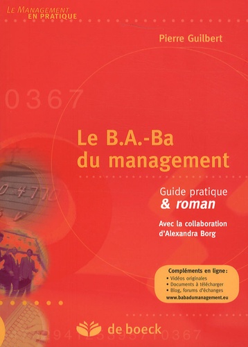 Pierre Guilbert - Le B.A.-Ba du management - Guide pratique & roman.