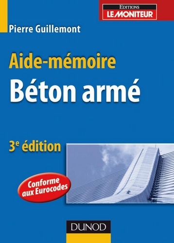 Pierre Guillemont - Aide-mémoire Béton armé - 3ème édition.