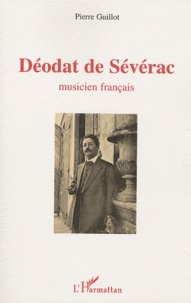 Pierre Guillot - Déodat de Sévérac - Musicien francais.