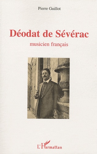 Pierre Guillot - Déodat de Sévérac - Musicien francais.