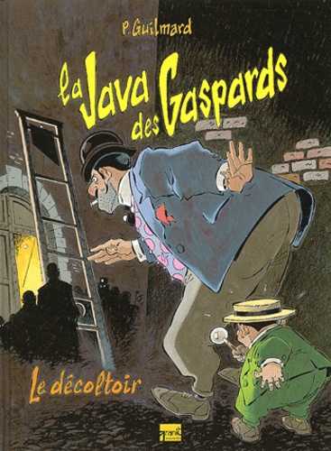 Pierre Guilmard - La Java Des Gaspards Tome 2 : Le Decoltoir.