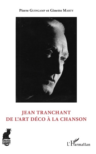 Pierre Guingamp et Ginette Marty - Jean Tranchant - De l'Art déco à la chanson.