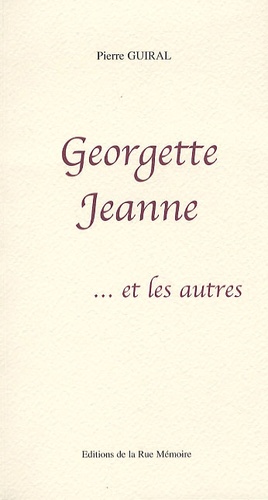 Pierre Guiral - Georgette Jeanne... et les autres.