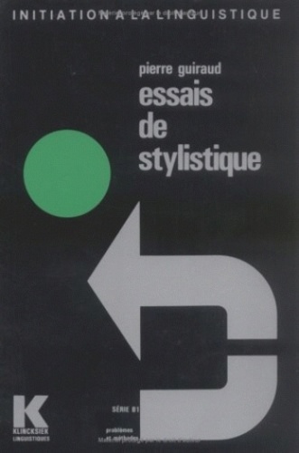 Pierre Guiraud et Alain Rey - Essais de stylistique.