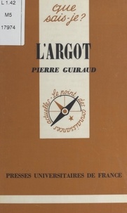 Pierre Guiraud - L'argot.
