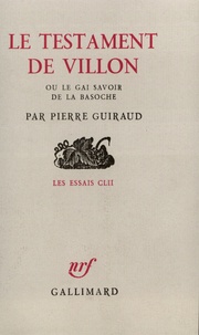 Pierre Guiraud - Le "Testament" de Villon ou le Gai savoir de la basoche.
