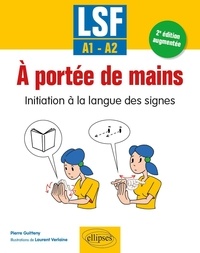Pierre Guitteny et Laurent Verlaine - A portée de mains - Initiation à la langue des signes A1-A2.