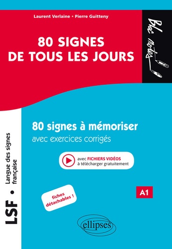 LSF Langue des signes française 80 signes de tous les jours. 80 signes à mémoriser avec exercices corrigés et fichiers vidéos