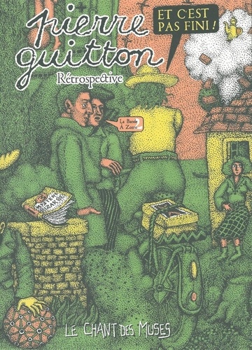 Pierre Guitton - Et c'est pas fini ! - Rétrospective Pierre Guitton.