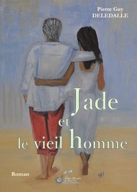Pierre Guy Deledalle - Jade et le vieil homme.