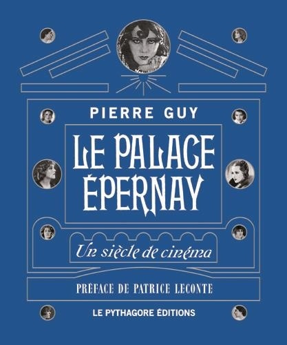 Pierre Guy - Le palace Epernay - Un siècle de cinéma.