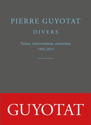Divers. Textes, interventions, entretiens 1984-2019
