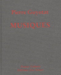 Pierre Guyotat - Musiques. Avec 12 Cd Offerts.