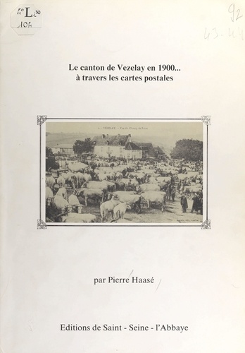 Le Canton de Vézelay en 1900... à travers les cartes postales