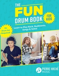  Pierre Hache - The Fun Drum Book for Kids - Drum Books.