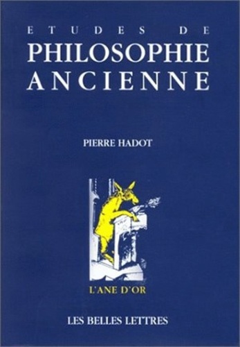 Pierre Hadot - Etudes de philosophie ancienne.