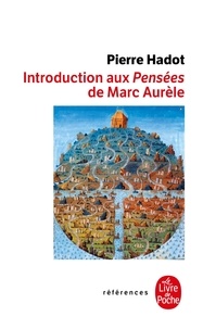 Pierre Hadot - Introduction aux "Pensées" de Marc Aurèle - La Citadelle intérieure.