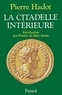 Pierre Hadot - La Citadelle intérieure - Introduction aux Pensées de Marc Aurèle.