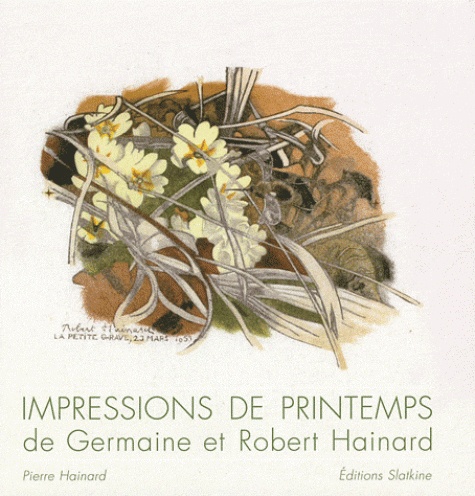 Pierre Hainard - Impression de printemps de Germaine et Robert Hainard.