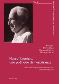 Pierre Halen - Henry Bauchau, une poétique de l'espérance - Actes du colloque international de Metz (6-8 novembre 2002).