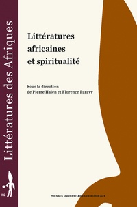 Pierre Halen et Florence Paravy - Littératures africaines et spiritualité.