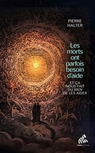 Livres audio en français à téléchargement gratuit mp3 Les morts ont parfois besoin d'aide... et ça nous fait du bien de les aider in French par Pierre Halter