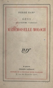 Pierre Hamp - Gens (4). Quatrième tableau : Mademoiselle Moloch.