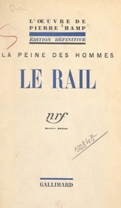 Pierre Hamp - La peine des hommes (2). Le rail.