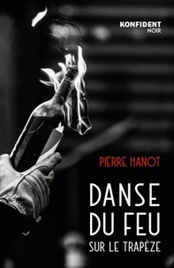Pierre Hanot - Danse du feu sur le trapèze.