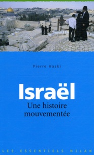 Pierre Haski - Israël - Une histoire mouvementée.