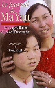 Pierre Haski - Le journal de Ma Yan - La vie quotidienne d'une écolière chinoise.