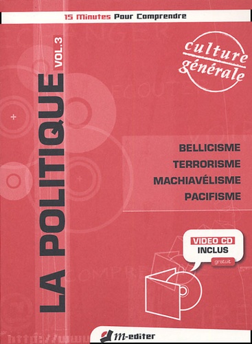 Pierre Hassner et Thierry Ménissier - La politique - Volume 3, Bellicisme, terrorisme, machiavélisme, pacifisme. 1 DVD