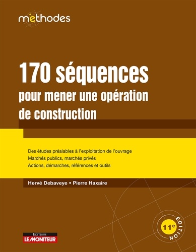 Pierre Haxaire et Hervé Debaveye - 170 séquences pour mener une opération de construction.